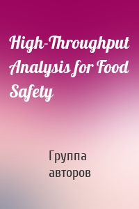 High-Throughput Analysis for Food Safety