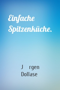 Einfache Spitzenküche.