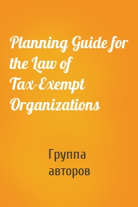 Planning Guide for the Law of Tax-Exempt Organizations