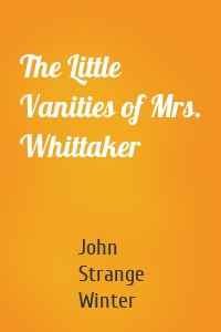 The Little Vanities of Mrs. Whittaker