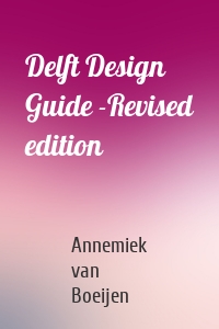 Delft Design Guide -Revised edition