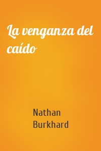 La venganza del caído