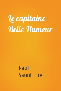 Le capitaine Belle-Humeur