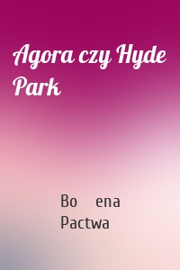 Agora czy Hyde Park