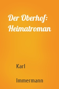 Der Oberhof: Heimatroman