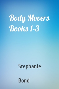 Body Movers Books 1-3