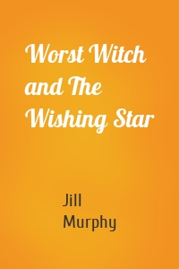 Worst Witch and The Wishing Star