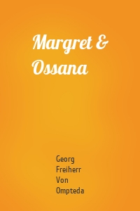 Margret & Ossana