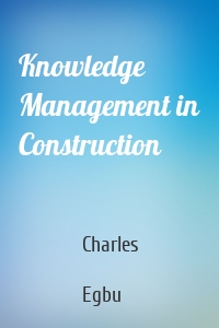 Knowledge Management in Construction