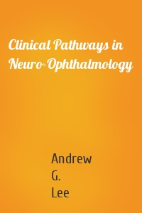 Clinical Pathways in Neuro-Ophthalmology