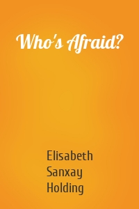 Who's Afraid?