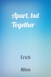 Apart, but Together