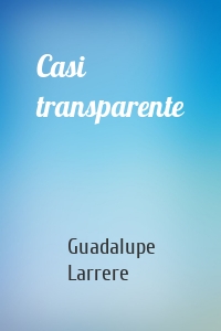 Casi transparente