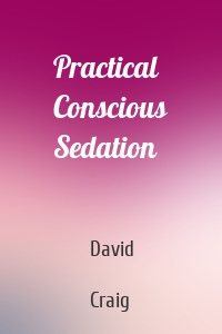 Practical Conscious Sedation