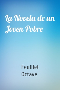 La Novela de un Joven Pobre