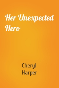 Her Unexpected Hero