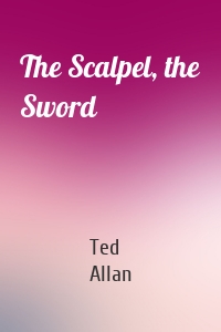 The Scalpel, the Sword