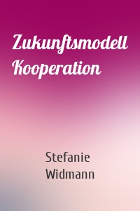 Zukunftsmodell Kooperation