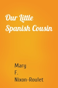 Our Little Spanish Cousin