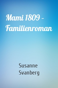 Mami 1809 – Familienroman