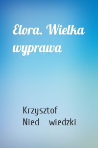 Elora. Wielka wyprawa