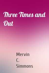 Three Times and Out