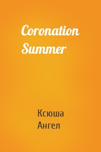 Coronation Summer