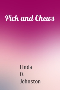 Pick and Chews