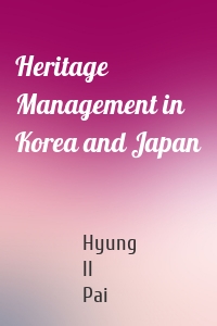 Heritage Management in Korea and Japan