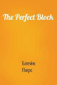 The Perfect Block