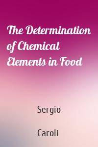 The Determination of Chemical Elements in Food