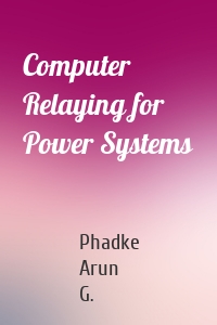 Computer Relaying for Power Systems