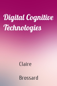 Digital Cognitive Technologies