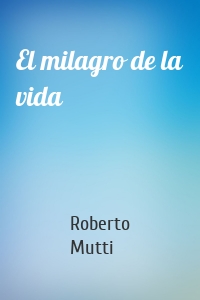 El milagro de la vida