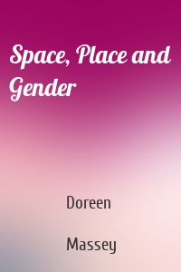 Space, Place and Gender