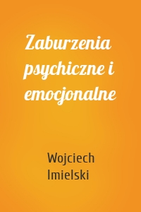 Zaburzenia psychiczne i emocjonalne