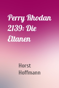 Perry Rhodan 2139: Die Eltanen