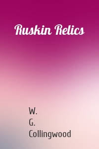 Ruskin Relics