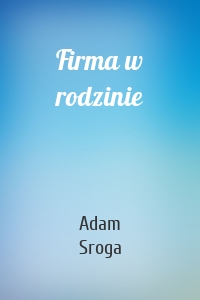 Firma w rodzinie