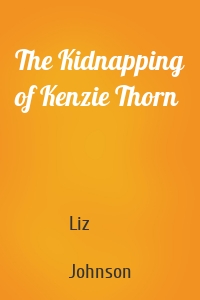 The Kidnapping of Kenzie Thorn