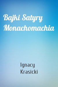 Bajki Satyry Monachomachia