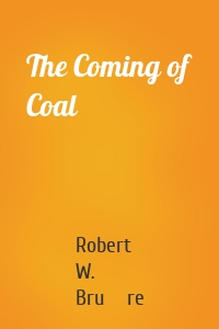 The Coming of Coal