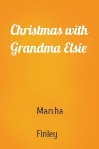 Christmas with Grandma Elsie