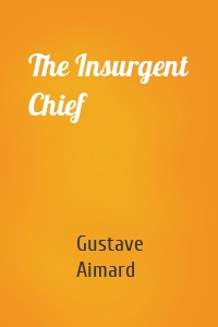 The Insurgent Chief