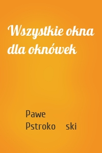 Wszystkie okna dla oknówek