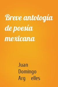 Breve antología de poesía mexicana