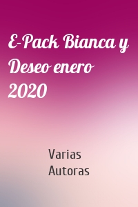 E-Pack Bianca y Deseo enero 2020