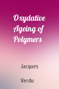 Oxydative Ageing of Polymers