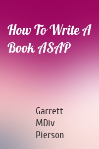 How To Write A Book ASAP