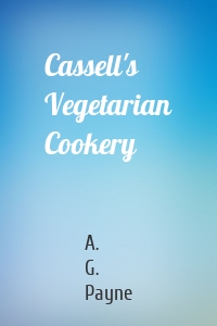 Cassell's Vegetarian Cookery